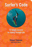Surfer's Code: 12 Simple Rules for Riding Through Life