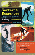 Surfer's Start-Up: A Beginners Guide to Surfingsecond Edition