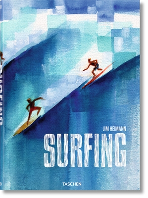 Surfing: 1778-Today - Heimann, Jim (Editor)