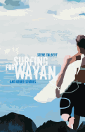 Surfing for Wayan: & Other Stories