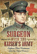 Surgeon with the Kaiser's Army
