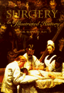 Surgery: An Illustrated History