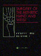 Surgery of the Arthritic Hand and Wrist