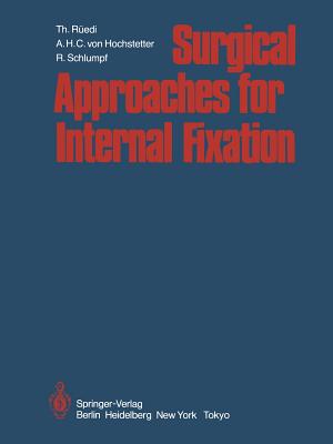Surgical Approaches for Internal Fixation - R�edi, Thomas, and Allg�wer, Martin (Foreword by), and Telger, T C (Translated by)