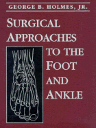 Surgical Approaches to the Foot and Ankle