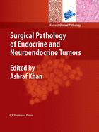 Surgical Pathology of Endocrine and Neuroendocrine Tumors