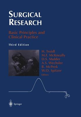 Surgical Research: Basic Principles and Clinical Practice - Black, J (Foreword by), and Troidl, Hans (Editor), and McKneally, M F (Editor)