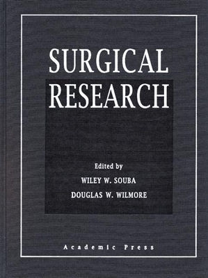 Surgical Research - Souba, Wiley W (Editor), and Wilmore, Douglas W (Editor)