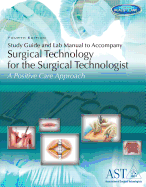Surgical Technology for the Surgical Technologist: A Positive Care Approach