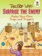 Surprise the Enemy: Make Your Own Traps and Triggers