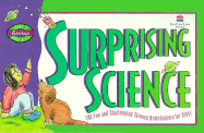 Surprising Science: 180 Fun and Challenging Science Brainteasers for Kids, Level