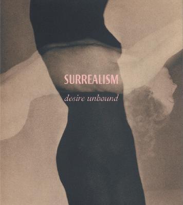 Surrealism: Desire Unbound - Mundy, Jennifer (Editor)
