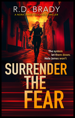 Surrender the Fear - Brady, R D
