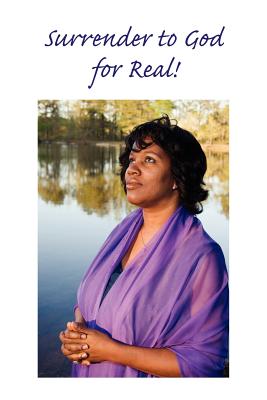 Surrender to God ... for Real! - Watson, Michele