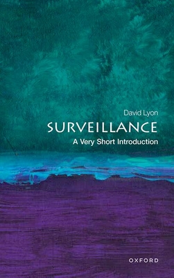 Surveillance: A Very Short Introduction - Lyon, David, Professor