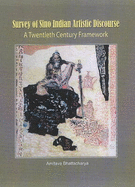 Survey of Sino Indian Artistic Discourse: A Twentieth Century Framework