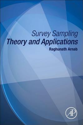 Survey Sampling Theory and Applications - Arnab, Raghunath