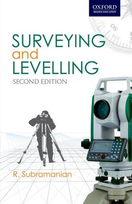 Surveying and Levelling - Subramanian, R.
