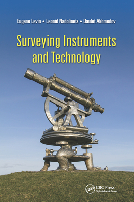 Surveying Instruments and Technology - Nadolinets, Leonid, and Levin, Eugene, and Akhmedov, Daulet