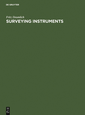 Surveying Instruments - Deumlich, Fritz, and Faig, Wolfgang (Translated by)