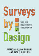 Surveys by Design: Turn Data Collection Into Value Creation