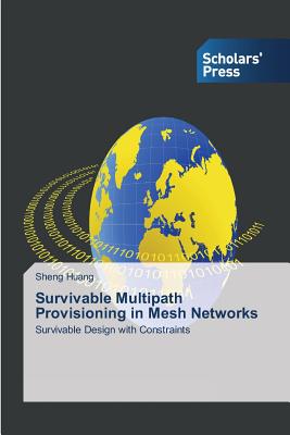 Survivable Multipath Provisioning in Mesh Networks - Huang, Sheng