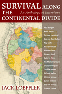 Survival Along the Continental Divide: An Anthology of Interviews