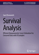 Survival Analysis: Efficient Nonparametric Curve Estimation for Censored Data with R Examples