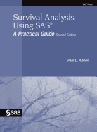 Survival Analysis Using SAS: A Practical Guide, Second Edition