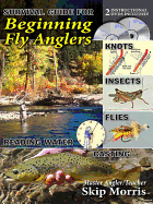 Survival Guide for Beginning Fly Anglers - Morris, Skip, and Rose, Brian