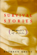 Survival Stories: Memoirs of Crisis