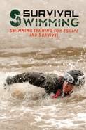 Survival Swimming: Swimming Training for Escape and Survival