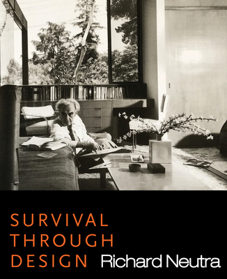 Survival Through Design - Neutra, Richard