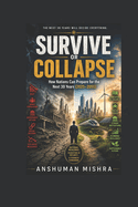 Survive or Collapse: How Nations Can Prepare for the Next 30 Years (2025-2055)