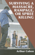Surviving a Massacre, Rampage, or Spree Killing