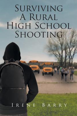 Surviving A Rural High School Shooting - Barry