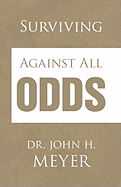 Surviving Against All Odds