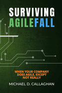 Surviving Agilefall: When Your Company Does Agile, Except Not Really