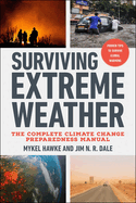 Surviving Extreme Weather: The Complete Climate Change Preparedness Manual