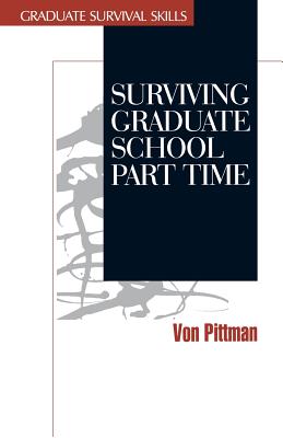 Surviving Graduate School Part Time - Pittman, Von V