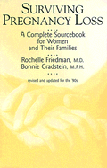 Surviving Pregnancy Loss - Friedman, Rochelle, and Friedman, Lester D, Professor, and Gradstein, Bonnie