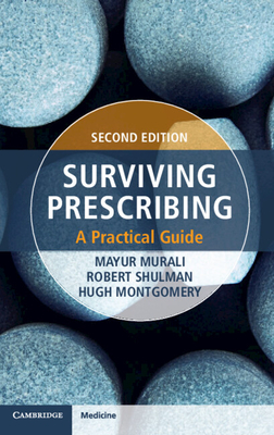 Surviving Prescribing: A Practical Guide - Montgomery, Hugh (Editor), and Shulman, Robert (Editor), and Murali, Mayur (Editor)