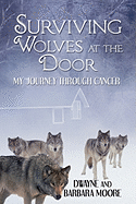 Surviving Wolves at the Door: My Journey Through Cancer