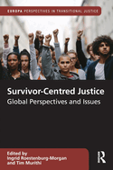 Survivor-Centred Justice: Global Perspectives and Issues