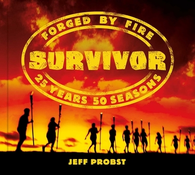 Survivor: Forged by Fire - Probst, Jeff