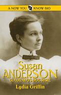 Susan Anderson: Colorado's Doc Susie