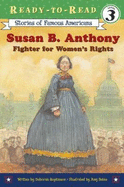 Susan B. Anthony: Fighter for Women's Rights