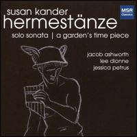 Susan Kander: Hermest�nze - Jacob Ashworth (viola); Jacob Ashworth (violin); Jessica Petrus (soprano); Lee Dionne (piano)