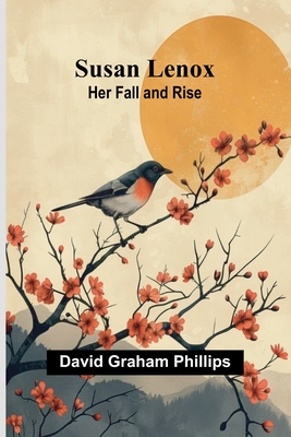Susan Lenox: Her Fall and Rise - Graham Phillips, David