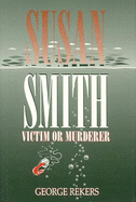 Susan Smith: Victim or Murderer